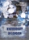 cover of Kaffeeduft in London by author Nancy Schumann, showing a woman holding a coffee cup with Big Ben in the background